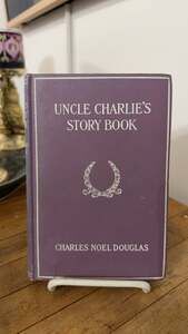 Uncle Charlie's Story Book Charles Noel Douglas 1913 Edition HC Book